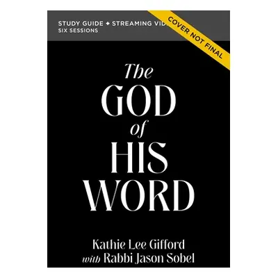 "The God of His Word Bible Study Guide Plus Streaming Video" - "" ("Gifford Kathie Lee")(Paperba