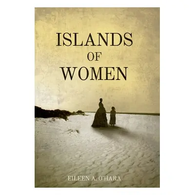 "Islands of Women" - "" ("O'Hara Eileen A.")(Pevná vazba)