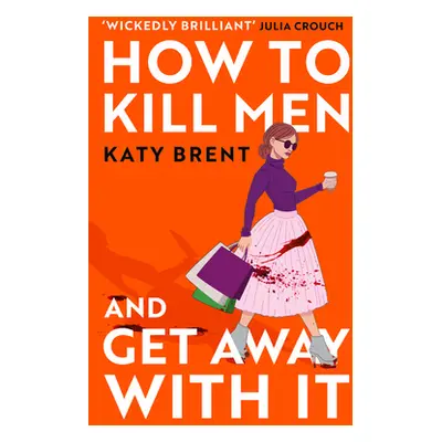 "How to Kill Men and Get Away with It" - "" ("Brent Katy")(Paperback)