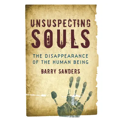 "Unsuspecting Souls" - "The Disappearance of the Human Being" ("Sanders Barry")(Pevná vazba)