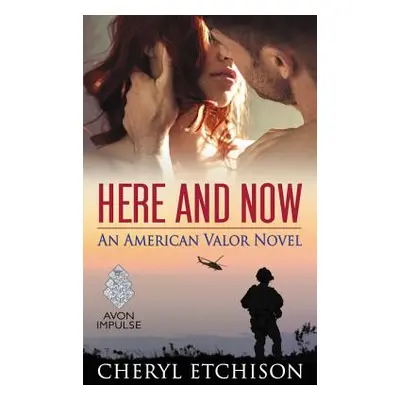 "Here and Now: An American Valor Novel" - "" ("Etchison Cheryl")(Mass Market Paperbound)