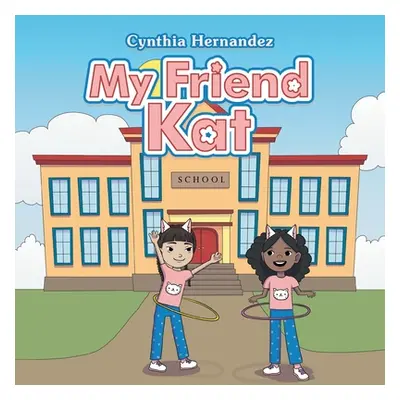 "My Friend Kat" - "" ("Hernandez Cynthia")(Paperback)