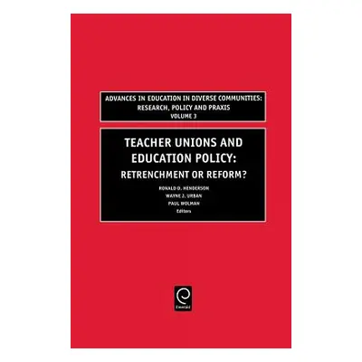 "Teachers Unions and Education Policy: Retrenchment or Reform?" - "" ("Urban Wayne")(Pevná vazba