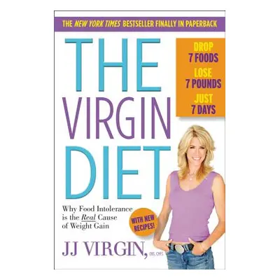 "The Virgin Diet: Drop 7 Foods, Lose 7 Pounds, Just 7 Days" - "" ("Virgin Jj")(Paperback)