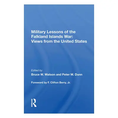 "Military Lessons of the Falkland Islands War: Views from the United States" - "" ("Watson Bruce