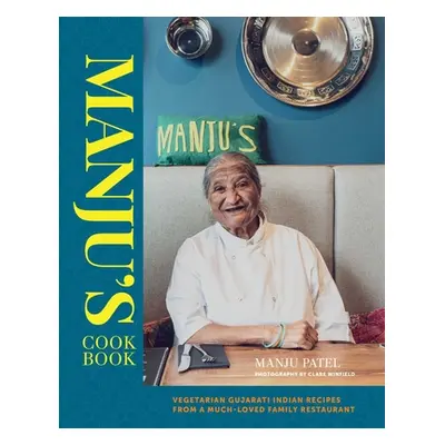 "Manju's Cookbook: Vegetarian Gujarati Indian Recipes from a Much-Loved Family Restaurant" - "" 