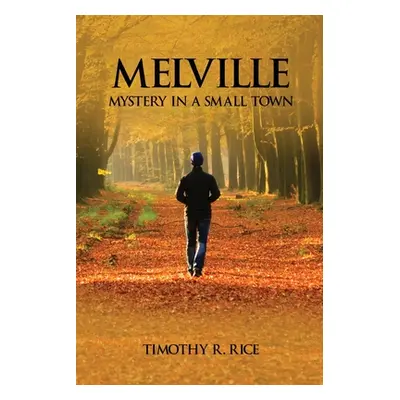 "Melville: Mystery in a Small Town" - "" ("Rice Timothy R.")(Paperback)