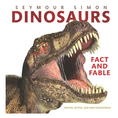 "Dinosaurs: Fact and Fable" - "" ("Simon Seymour")(Paperback)