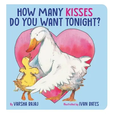 "How Many Kisses Do You Want Tonight?" - "" ("Bajaj Varsha")(Board Books)