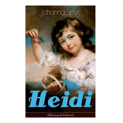 "Heidi (Illustrated Edition): Classic of Children's Literature" - "" ("Spyri Johanna")(Paperback