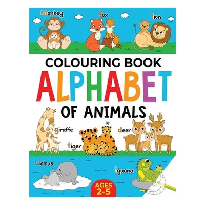 "Animal Colouring Book for Children: Alphabet of Animals: Age 2-5" - "" ("Publishing Fairywren")