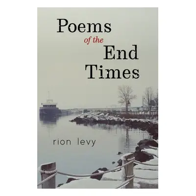 "Poems of the End Times" - "" ("Levy Rion")(Paperback)