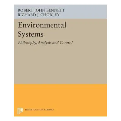 "Environmental Systems: Philosophy, Analysis and Control" - "" ("Bennett Robert John")(Paperback