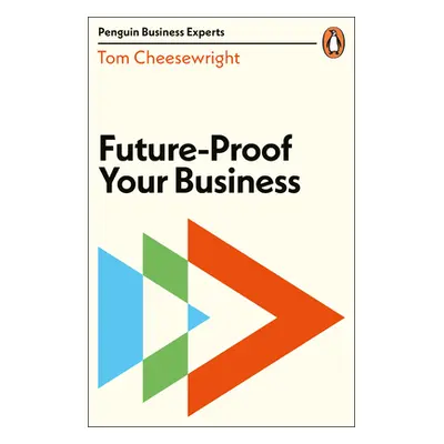 "Future-Proof Your Business" - "" ("Cheesewright Tom")(Paperback / softback)