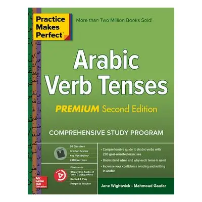 "Practice Makes Perfect: Arabic Verb Tenses, Premium Second Edition" - "" ("Wightwick Jane")(Pap