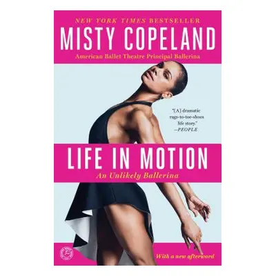 "Life in Motion: An Unlikely Ballerina" - "" ("Copeland Misty")(Paperback)