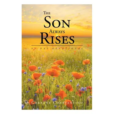 "The Son Always Rises: 31-Day Devotional" - "" ("Constantino Correne")(Paperback)