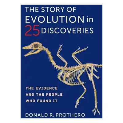 "The Story of Evolution in 25 Discoveries: The Evidence and the People Who Found It" - "" ("Prot