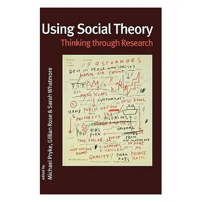 "Using Social Theory: Thinking Through Research" - "" ("Pryke Michael")(Paperback)