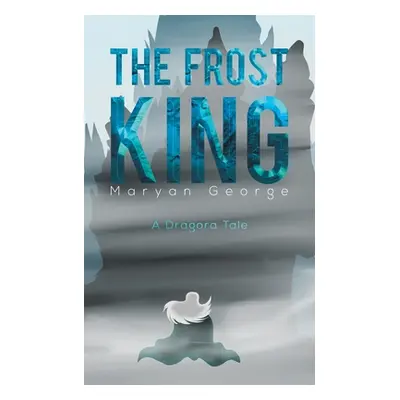 "The Frost King" - "" ("George Maryan")(Paperback)