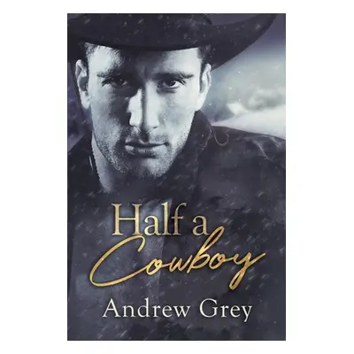 "Half a Cowboy" - "" ("Grey Andrew")(Paperback)