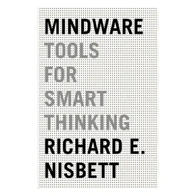 "Mindware: Tools for Smart Thinking" - "" ("Nisbett Richard E.")(Paperback)