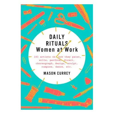 "Daily Rituals: Women at Work" - "" ("Currey Mason")(Pevná vazba)