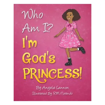 "Who Am I? I'm God's Princess!" - "" ("Florendo Rm")(Paperback)