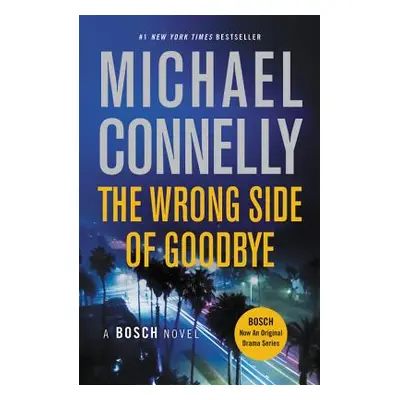 "The Wrong Side of Goodbye" - "" ("Connelly Michael")(Pevná vazba)