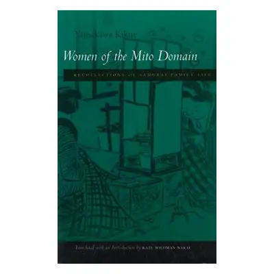 "Women of the Mito Domain: Recollections of Samurai Family Life" - "" ("Yamakawa Kikue")(Paperba