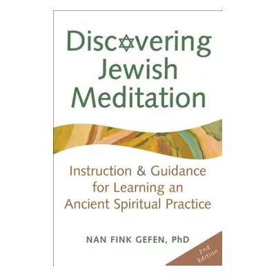 "Discovering Jewish Meditation (2nd Edition): Instruction & Guidance for Learning an Ancient Spi