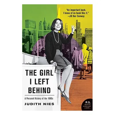 "The Girl I Left Behind: A Personal History of the 1960s" - "" ("Nies Judith")(Paperback)