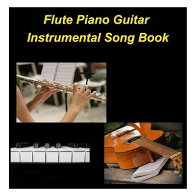 "Flute Piano Guitar Instrumental Song Book" - "" ("Taylor Mary")(Paperback)