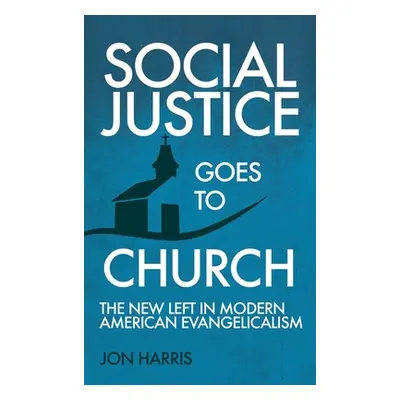 "Social Justice Goes To Church" - "" ("Harris Jon")(Pevná vazba)