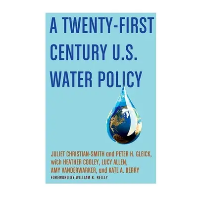 "A Twenty-First Century Us Water Policy" - "" ("Christian-Smith Juliet")(Paperback)