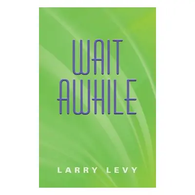 "Wait Awhile" - "" ("Levy Larry")(Paperback)