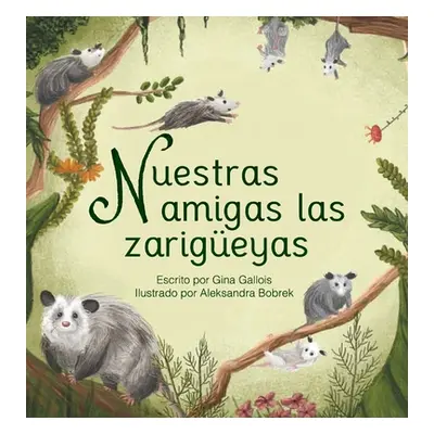 "Nuestras amigas las zarigeyas" - "" ("Gallois Gina")(Pevná vazba)