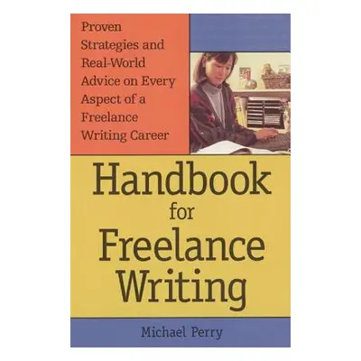 "Handbook for Freelance Writing" - "" ("Perry Michael")(Paperback)