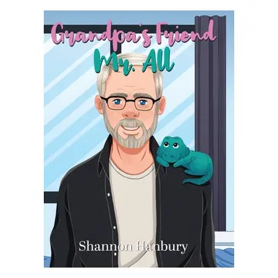 "Grandpa's Friend Mr. All" - "" ("Hanbury Shannon")(Pevná vazba)