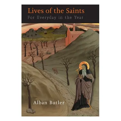 "Lives of The Saints: For Everyday in the Year" - "" ("Butler Alban")(Paperback)