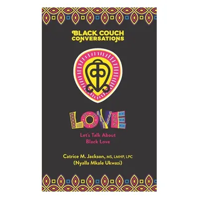 "Black Couch Conversations: Let's Talk About Black Love" - "" ("Jackson Catrice M.")(Paperback)