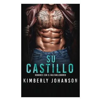 "Su castillo: Romance con un Multimillonario" - "" ("Johanson Kimberly")(Pevná vazba)