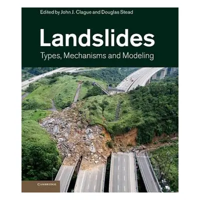 "Landslides: Types, Mechanisms and Modeling" - "" ("Clague John J.")(Pevná vazba)