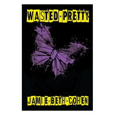 "Wasted Pretty: An Alice Burton Book" - "" ("Cohen Jamie Beth")(Paperback)