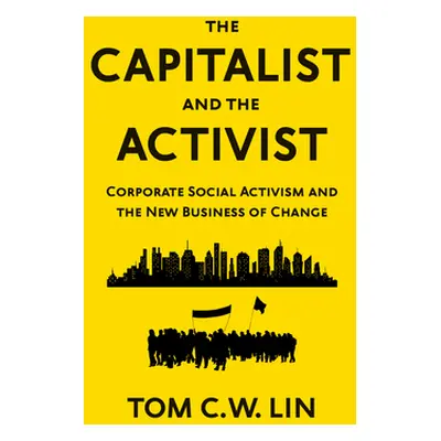 "The Capitalist and the Activist: Corporate Social Activism and the New Business of Change" - ""