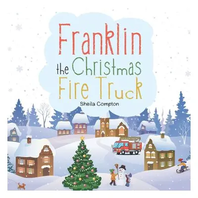 "Franklin the Christmas Fire Truck" - "" ("Compton Sheila")(Paperback)