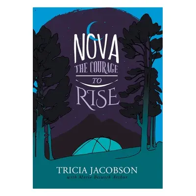 "Nova: The Courage to Rise" - "" ("Jacobson Tricia")(Paperback)