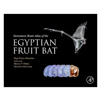 "Stereotaxic Brain Atlas of the Egyptian Fruit Bat" - "" ("Eilam-Altstadter Raya")(Pevná vazba)