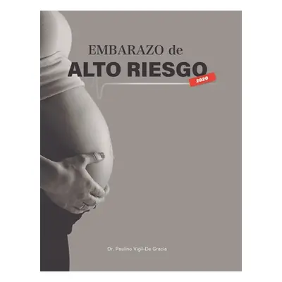 "Embarazo de Alto Riesgo" - "" ("de Gracia Paulino Vigil")(Paperback)