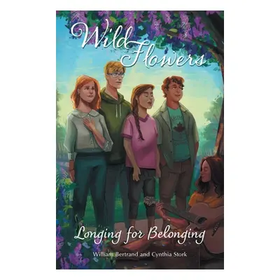 "Wild Flowers: Longing for Belonging" - "" ("Bertrand William")(Paperback)